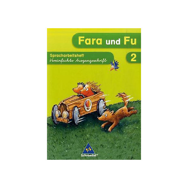 Fara und Fu, Ausgabe 2007: 2. Schuljahr, Spracharbeitsheft Vereinfachte Ausgangsschrift (BandNr.40477)