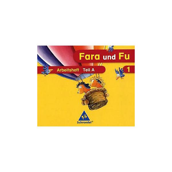 Fara und Fu, Ausgabe 2007: 1. Schuljahr, Arbeitsheft A und B, 2 Tle. (BandNr.40494)