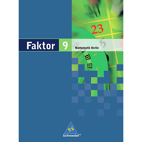 Faktor, Mathematik Sekundarstufe I, Ausgabe Berlin 2006: 9. Jahrgangsstufe, Schülerband (BandNr. 84563)