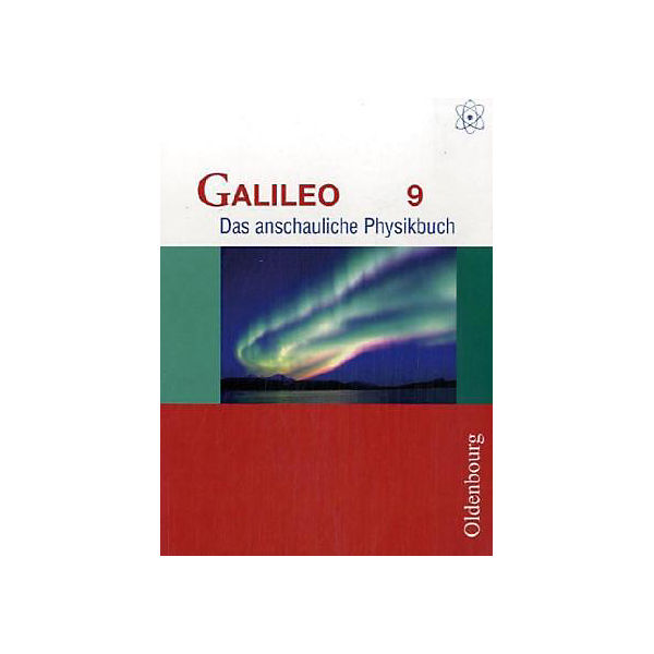 Galileo, Das anschauliche Physikbuch, Ausgabe für das G8 in Bayern: Jahrgangsstufe 9 (BandNr. 9)