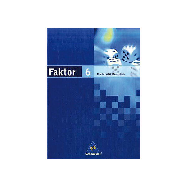 Faktor, Mathematik Realschule: 6. Schuljahr (zum Kerncurriculum) (BandNr. 84427)