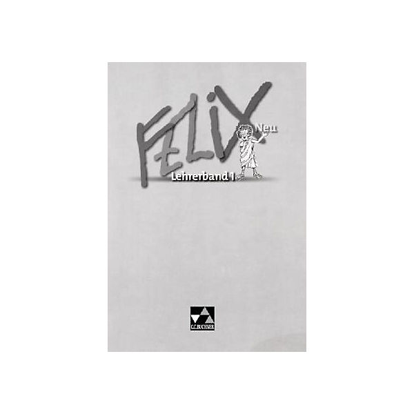 Felix, Neuausgabe: Lehrerband (BandNr. 1)