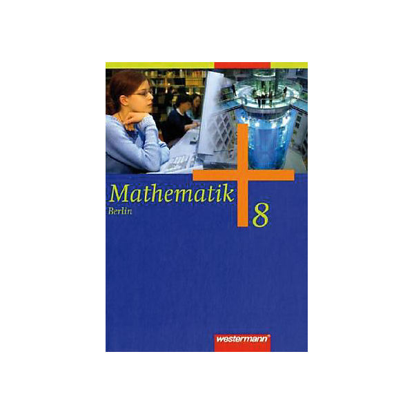 Mathematik, Ausgabe Berlin u. Brandenburg: 8. Klasse, Schülerband, Ausgabe Berlin (BandNr. 12181)