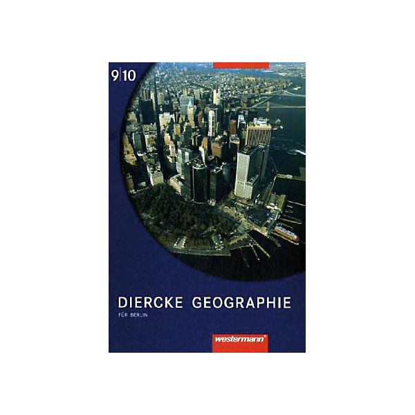 Diercke Geographie, Berlin, Ausgabe 2006: 9./10. Schuljahr, Schülerband (BandNr. 144903)