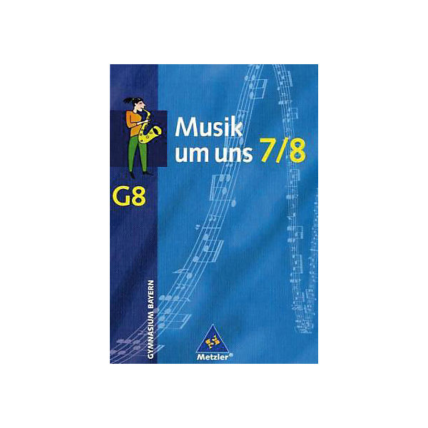 Musik um uns, Neubearbeitung, Ausgabe Gymnasium (G8) Bayern: 7./8. Schuljahr (BandNr. 02901)