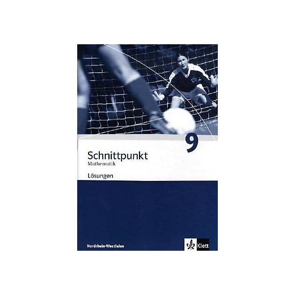Schnittpunkt Mathematik, Ausgabe Nordrhein-Westfalen, Neubearbeitung: Klasse 9, Lösungen