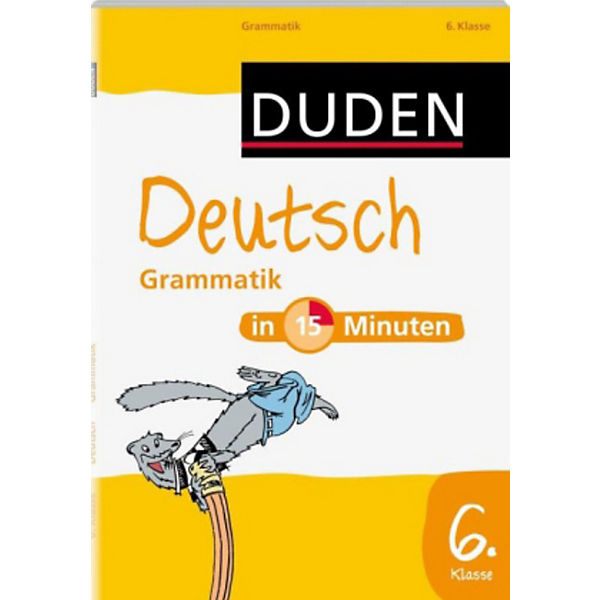 Duden Deutsch in 15 Minuten: Grammatik, 6. Klasse
