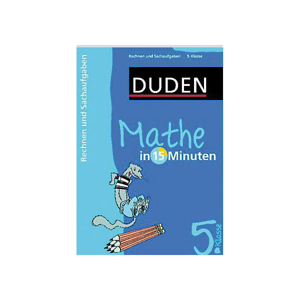 Mathe in 15 Minuten - Rechnen und Sachaufgaben 5. Klasse