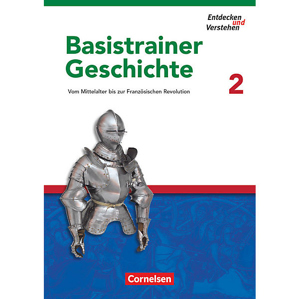 Entdecken und Verstehen, Basistrainer Geschichte: Vom Mittelalter bis zur Französischen Revolution