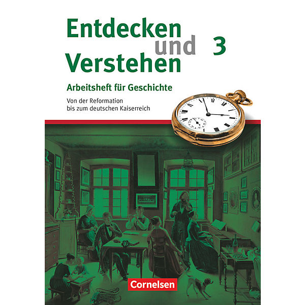 Entdecken und Verstehen, Arbeitsheft für Geschichte, Neubearbeitung: Vom Absolutismus bis zum Zeitalter des Imperialismus