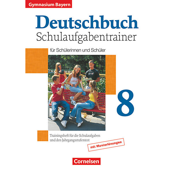 Deutschbuch, Gymnasium Bayern: 8. Jahrgangsstufe, Schulaufgabentrainer für Schülerinnen und Schüler