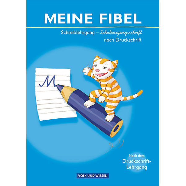 Meine Fibel, Neubearbeitung 2009: Schreiblehrgang in Schulausgangsschrift nach Druckschrift