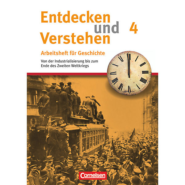 Entdecken und Verstehen, Arbeitsheft für Geschichte, Neubearbeitung: Vom Ersten Weltkrieg bis zum Ende des Zweiten Weltkriegs