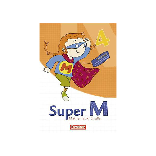 Super M - Mathematik für alle: 4. Schuljahr, Einstiege/Aufstiege