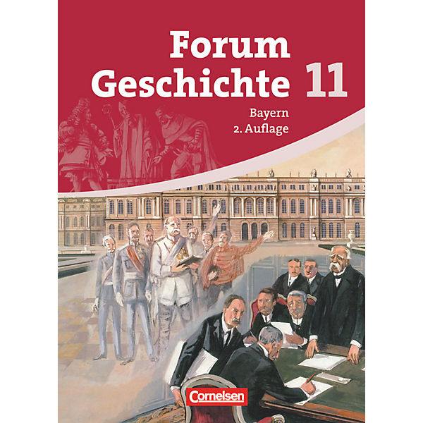 Forum Geschichte, Ausgabe Bayern Sekundarstufe II: 11. Jahrgangsstufe, Schülerbuch