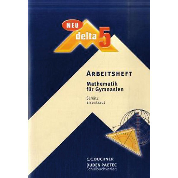 Delta, Ausgabe Bayern, Neubearbeitung: 5. Jahrgangsstufe, Arbeitsheft