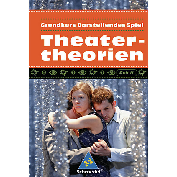 Grundkurs Darstellendes Spiel, Theatertheorien, m. DVD-ROM