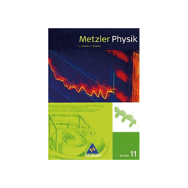 Metzler Physik, Ausgabe 2010 für Bayern, 11. Schuljahr