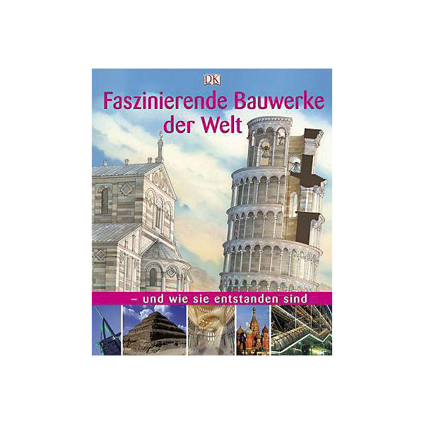 Faszinierende Bauwerke der Welt - und wie sie entstanden sind