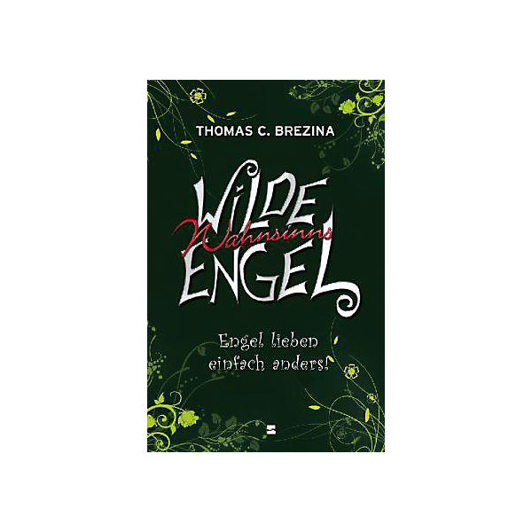 Wilde Wahnsinnsengel: Engel lieben einfach anders!