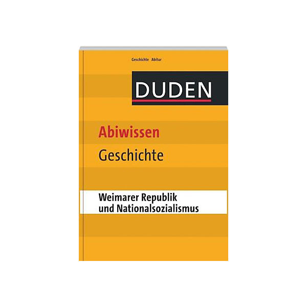 Duden Abiwissen Geschichte - Weimarer Republik und Nationalsozialismus