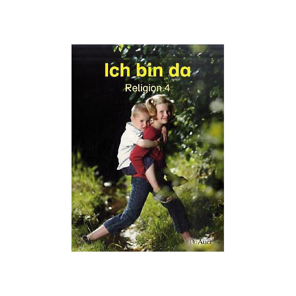 Ich bin da, Religionsbuch für die Grundschule, Neuausgabe: 4. Klasse
