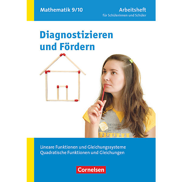 Diagnostizieren und Fördern in Mathematik, Allgemeine Ausgabe: 9./10. Schuljahr, Lineare Funktionen und Gleichungssysteme, Quadratische Funktionen und Gleichungen