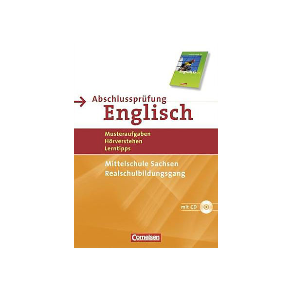 English G 21, Abschlussprüfung Englisch: 9./10. Schuljahr - Realschulbildungsgang - Musterprüfungen, Lerntipps, Sachsen m. Audio-CD