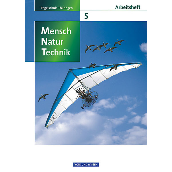 Mensch - Natur - Technik, Ausgabe Regelschule Thüringen: 5./6. Schuljahr, Arbeitsheft