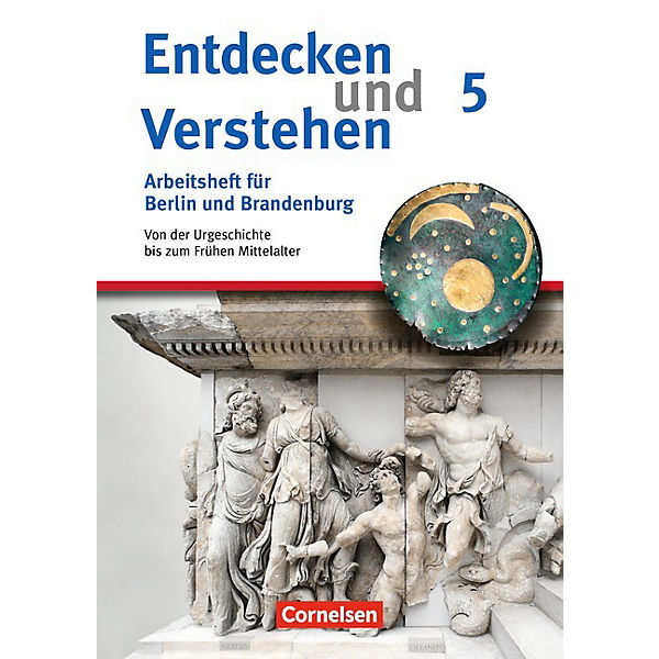 Entdecken und Verstehen, Geschichte Berlin und Brandenburg, Neubearbeitung 2008: 5. Schuljahr, Arbeitsheft