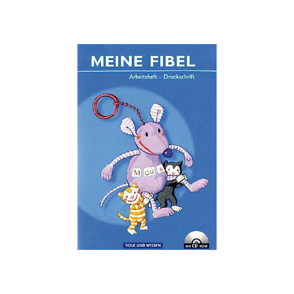 Meine Fibel, Neubearbeitung 2009: Arbeitsheft in Druckschrift, m. CD-ROM