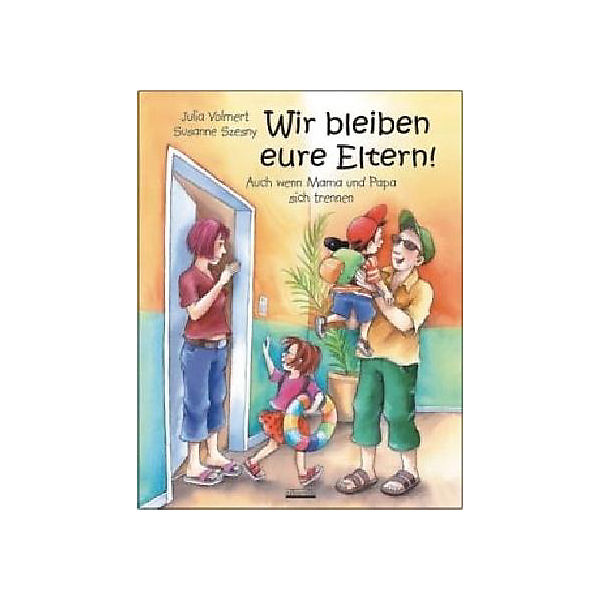 Wir bleiben eure Eltern!