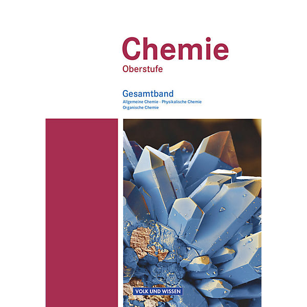 Chemie Oberstufe, Ausgabe Östliche Bundesländer und Berlin: Gesamtband, Allgemeine Chemie, Physikalische Chemie und Organische Chemie