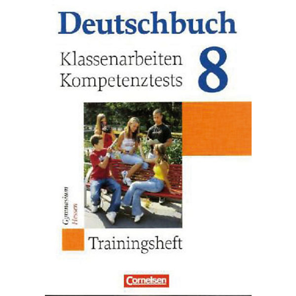 Deutschbuch - Trainingshefte zu allen allgemeinen Ausgaben/Gymnasium: 8. Schuljahr, Klassenarbeiten/Kompetenztests, Hessen