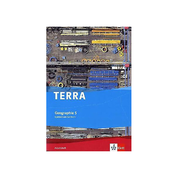 TERRA Geographie, Ausgabe Sachsen, Gymnasium, Neubearbeitung: 5. Klasse, Arbeitsheft