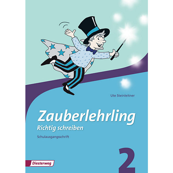 Zauberlehrling - Richtig schreiben (Ausgabe 2010): 2. Schuljahr, Arbeitsheft SAS