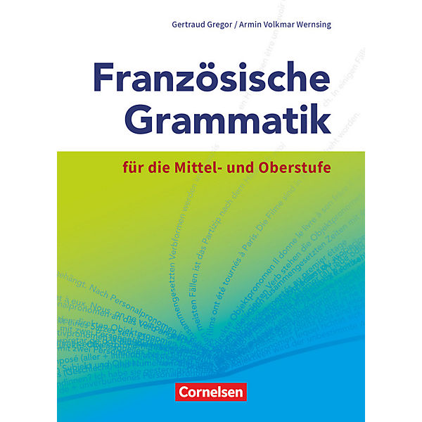 Französische Grammatik für die Mittelstufe und Oberstufe, Neubearbeitung: Grammatik