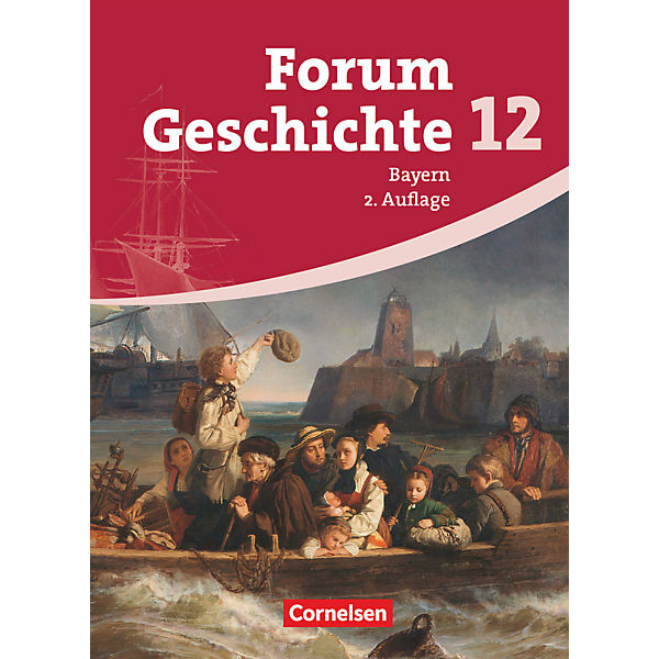 Forum Geschichte, Ausgabe Bayern Oberstufe: 12. Jahrgangsstufe, Schülerbuch