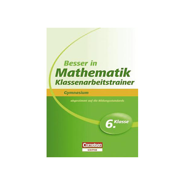 Besser in Mathematik, Gymnasium: 6. Klasse, Klassenarbeitstrainer