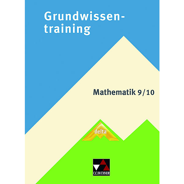 delta Grundwissentraining Mathematik: 9./10. Jahrgangsstufe