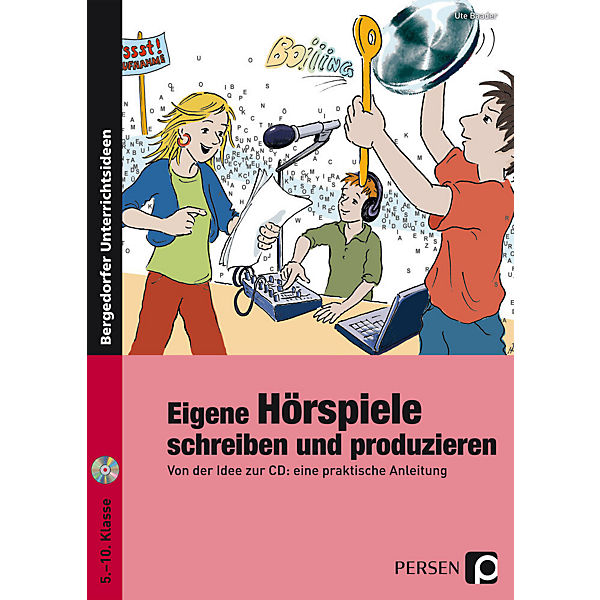 Eigene Hörspiele schreiben und produzieren, m. Audio-CD