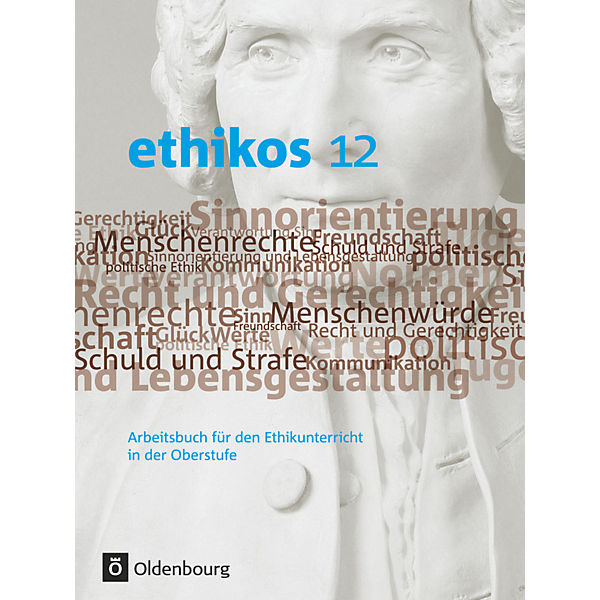 ethikos - Ethikunterricht Oberstufe: 12. Schuljahr, Schülerbuch