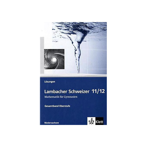 Lambacher-Schweizer 11/12: Gesamtband Oberstufe Niedersachsen, Lösungen