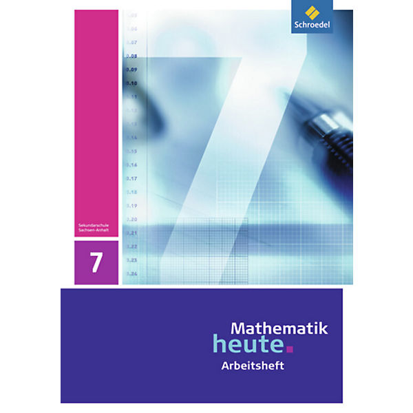 Mathematik heute, Ausgabe 2009 Sachsen-Anhalt: 7. Schuljahr, Arbeitsheft