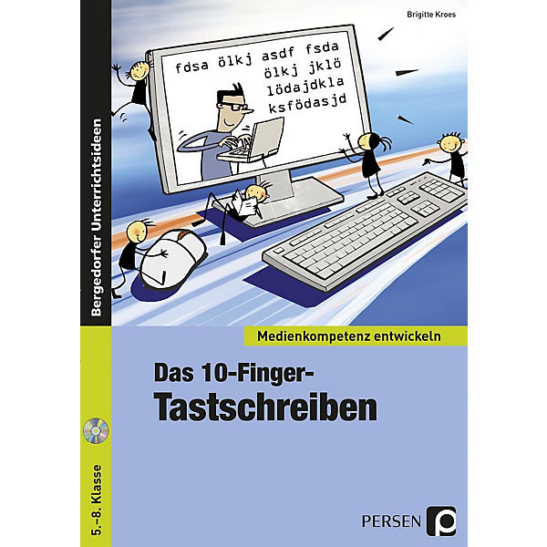 Medienkompetenz entwickeln: Das 10-Finger-Tastschreiben