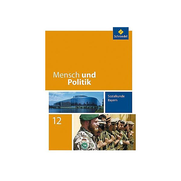 Mensch und Politik, Sozialkunde, Ausgabe Bayern: Klasse 12, Schülerband