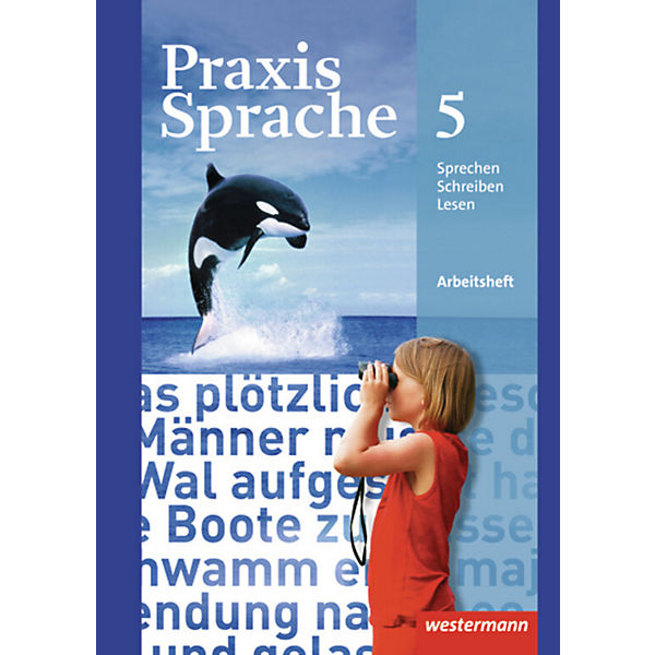 Praxis Sprache, Ausgabe 2010 für Realschulen und Gesamtschulen: Klasse 5, Arbeitsheft