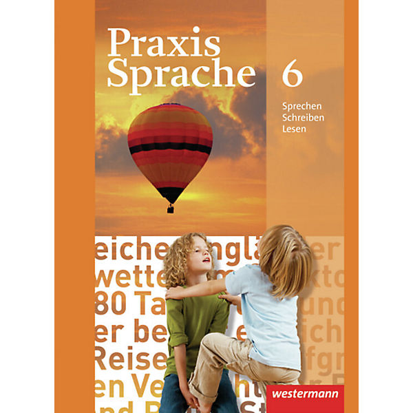 Praxis Sprache, Ausgabe 2010 für Realschulen und Gesamtschulen: Klasse 6, Schülerband