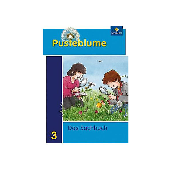 Pusteblume, Das Sachbuch, Ausgabe 2009 Nordrhein-Westfalen: 3. Schuljahr, Das Sachbuch