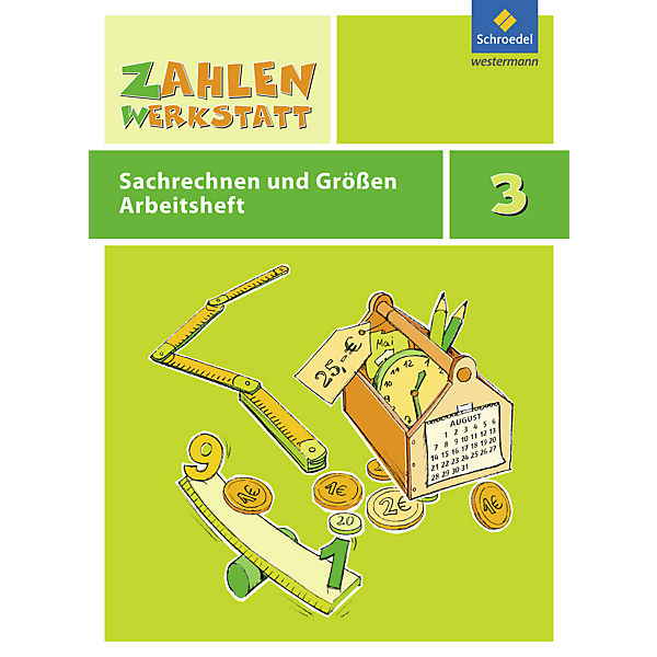 Zahlenwerkstatt, Materialsammlung: 3. Schuljahr, Sachrechnen und Größen Arbeitsheft